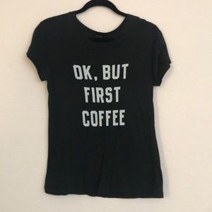 Brandy Melville Okay, But First Coffee Tee